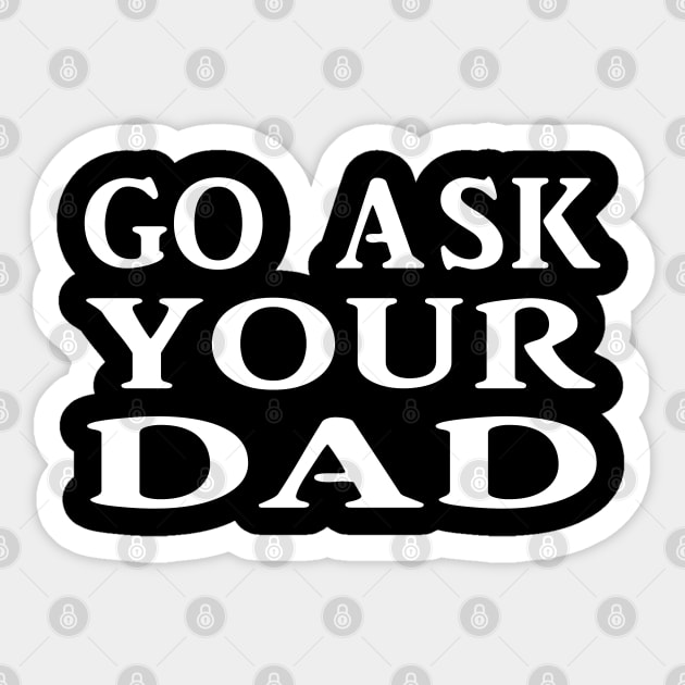 Ask your Dad Sticker by MasterChefFR